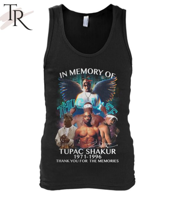 In Memory Of Tupac Shakur 1971 – 1996 Thug Life Thank You For The Memories T-Shirt