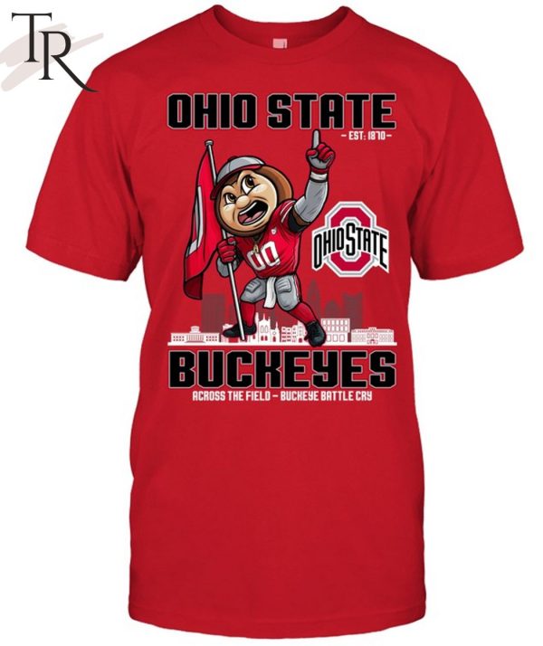 Ohio State Est 1870 Buckeyes Across The Field Buckeye Battle Cry T-Shirt