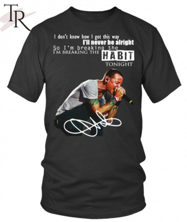 I’m Breaking the Habit Tonight T-Shirt