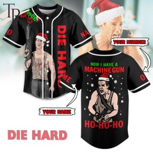 Die Hard Now I Have A Machinegun Ho Ho Ho Custom Baseball Jersey