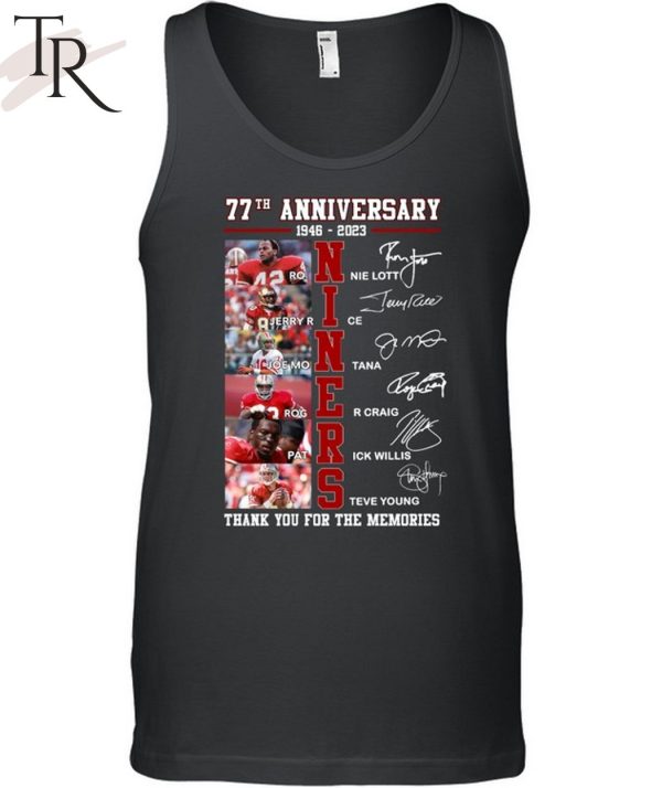 77th Anniversary 1946 – 2023 Niners Thank You For The Memories T-Shirt