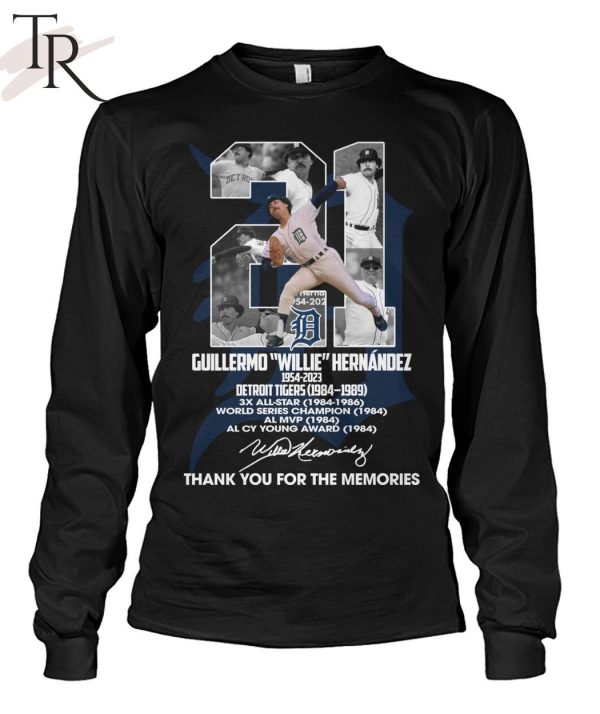 Guillermo Willie Hernandez 1954 – 2023 Detroit Tigers 1984 – 1989 Thank You For The Memories T-Shirt