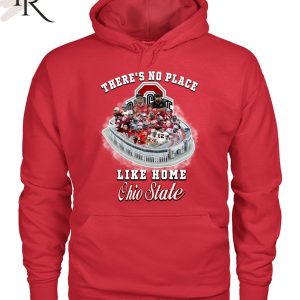 There’s No Place Like Home Ohio State T-Shirt