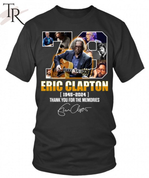 79 Years Of 1945 – 2024 Eric Clapton Thank You For The Memories T-Shirt