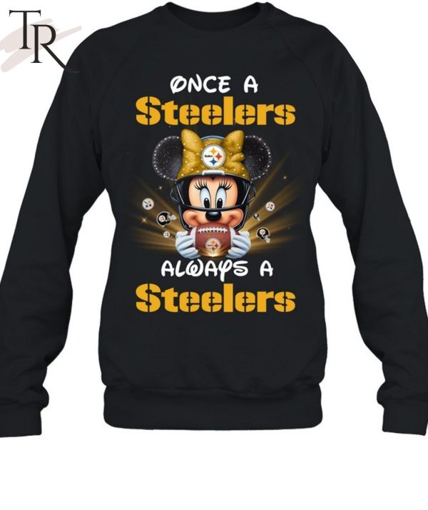 Mickey Once A Pittsburgh Steelers Always A Steelers T-Shirt