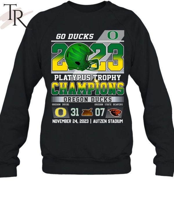 Go Ducks 2023 Platypus Trophy Champions Oregon Ducks 31 – 07 Oregon State Beavers November 24, 2023 Autzen Stadium T-Shirt