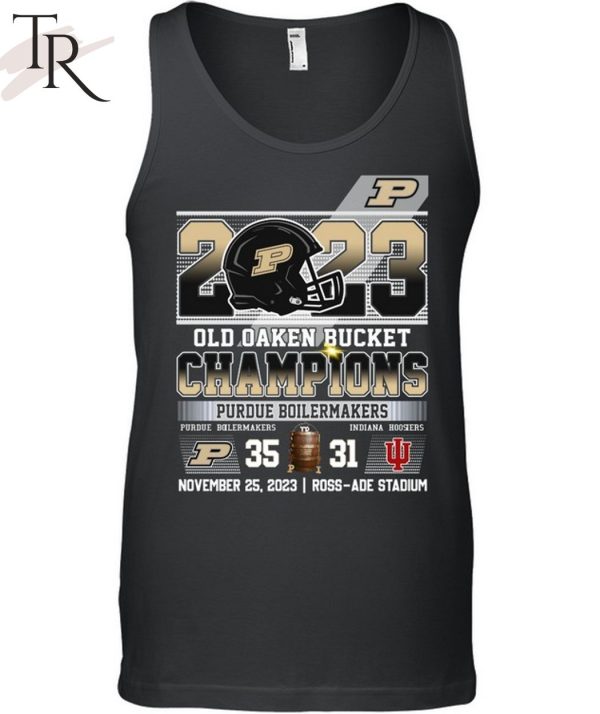 2023 Old Oaken Bucket Champions Purdue Boilermakers 36 – 31 Indiana Hoosiers November 25, 2023 Ross-Ade Stadium T-Shirt