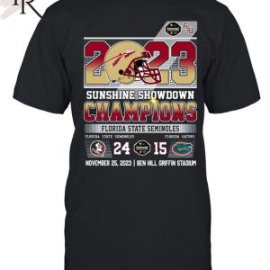 2023 Sunshine Showdown Champions Florida State Seminoles 24 – 15 Florida Gators November 25, 2023 Ben Hill Griffin Stadium T-Shirt