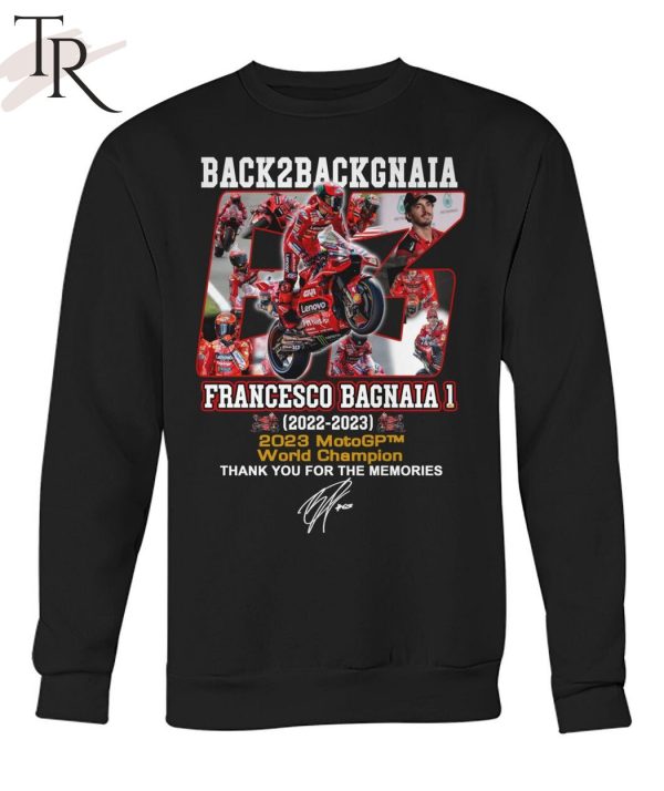 Back To Back Gnaia Francesco Bagnaia 2023 MotoGP World Champion Thank You For The Memories T-Shirt