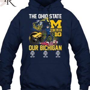 The Ohio State Go Blue B1G Our Bichigan T-Shirt