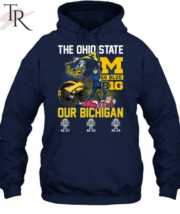 The Ohio State Go Blue B1G Our Bichigan T-Shirt