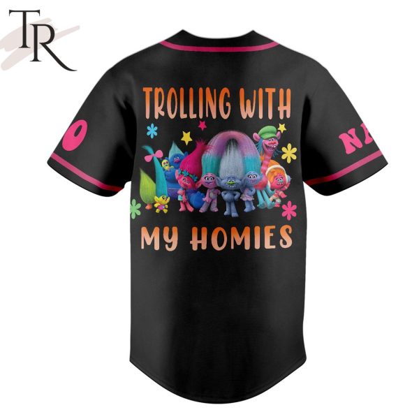 Trolls Trolling With My Homies Custom Baseball Jersey