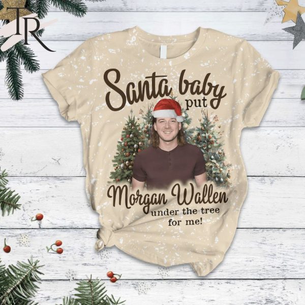Santa Baby Put Morgan Wallen Under The Tree For Me Pajamas Set