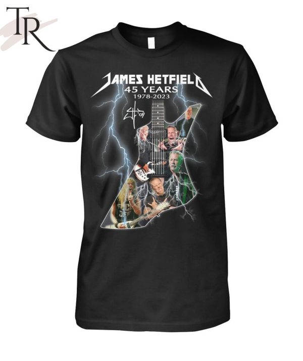 James Hetfield 45 Years 1978 – 2023 T-Shirt – Limited Edition