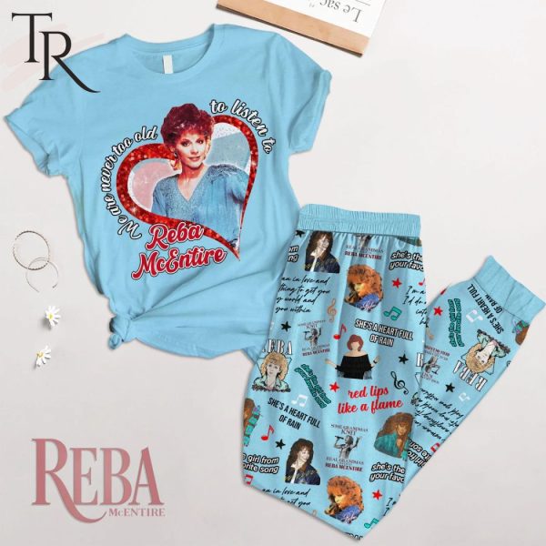 We Are Never Too Old To Listen To Reba McEntire Pajamas Set