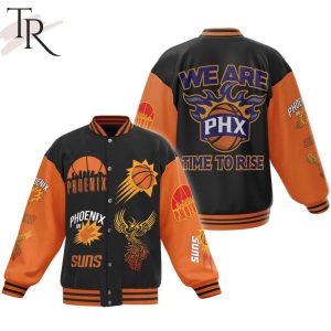 Phoenix Suns We Are PHX Time To Rise Baseball Jacket