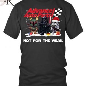 Advance Auto Parts Star Wars Christmas Not For The Weak T-Shirt