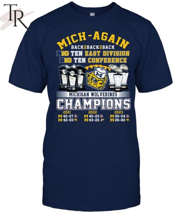 Mich-Again Back To Back To Back Big Ten East Division Big Ten East Conference Champions Michigan Wolverines T-Shirt