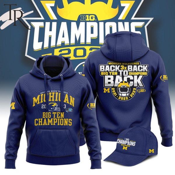 Back To Back 2023 Big Ten Champions Michigan Wolverines 2021-2022-2023 Hoodie, Longpants, Cap