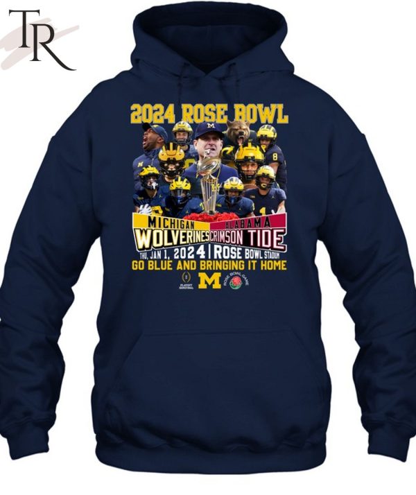 2024 Rose Bowl Michigan Wolverines Vs Alabama Crimson Tide Thu, Jan 1, 2024 Rose Bowl Stadium Go Blue And Bringing It Home T-Shirt