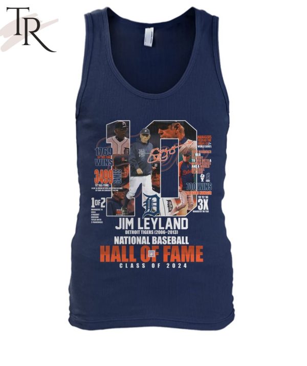 Jim Leyland Detroit Tigers 2006-2013 National Baseball Hall Of Fame Class Of 2024 T-Shirt