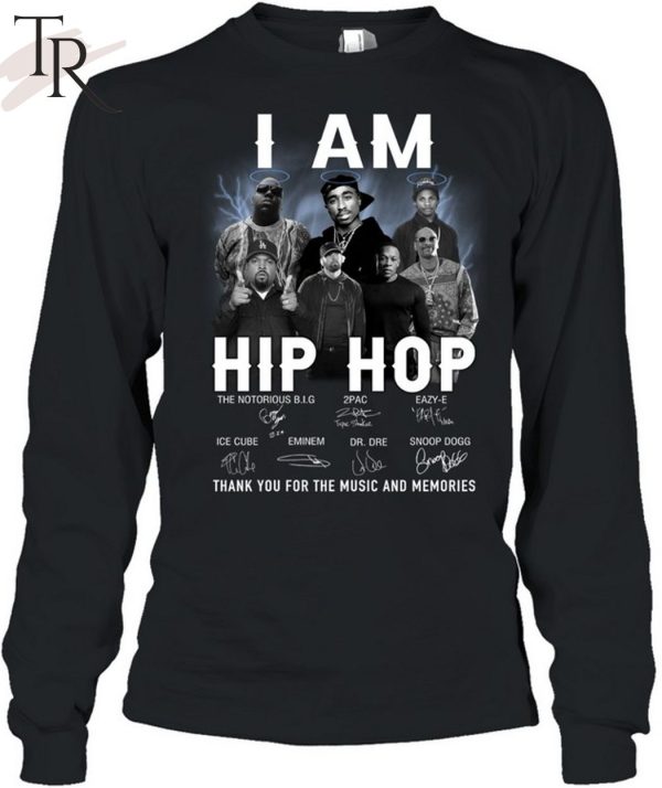 I Am Hip Hop Thank You For The Memories T-Shirt