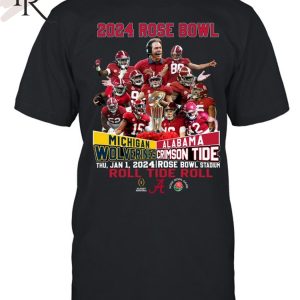 2024 Rose Bowl Michigan Wolverines Vs Alabama Crimson Tide Thu, Jan 1, 2024 Rose Bowl Stadium Roll Tide Roll T-Shirt