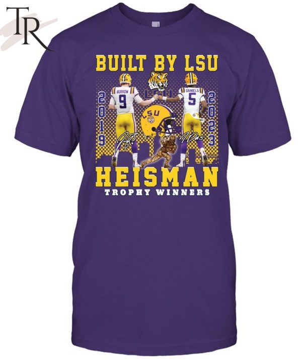 Built By LSU Heisman Trophy Winners T-Shirt