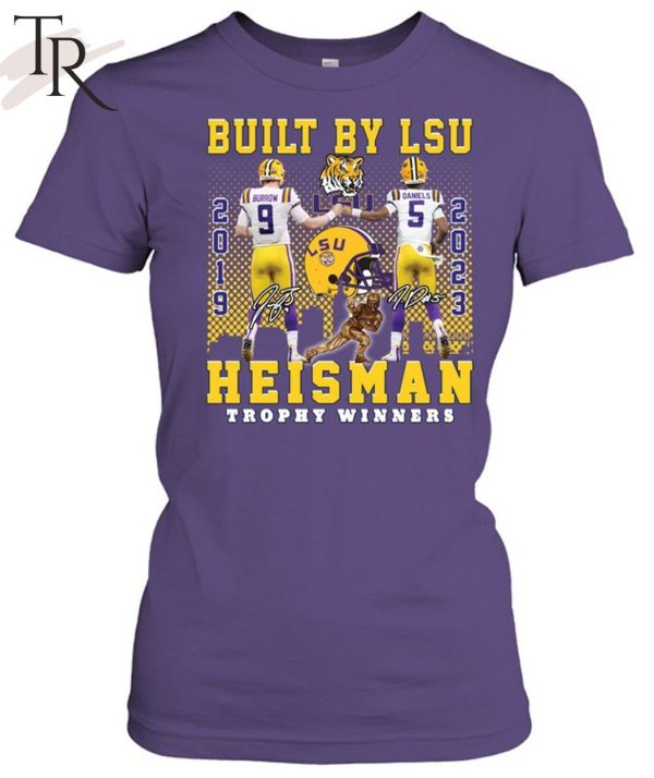 Built By LSU Heisman Trophy Winners T-Shirt
