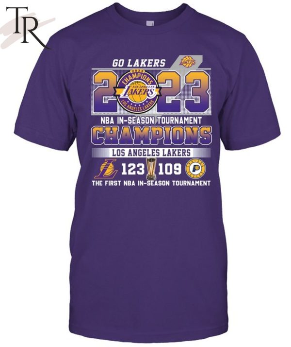 Go Lakers 2023 NBA In-Season Tournament Champions Los Angeles Lakers 123 – 109 Indiana Pacers The First NBA In-Season Tournament T-Shirt