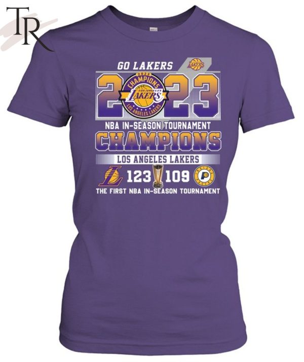 Go Lakers 2023 NBA In-Season Tournament Champions Los Angeles Lakers 123 – 109 Indiana Pacers The First NBA In-Season Tournament T-Shirt