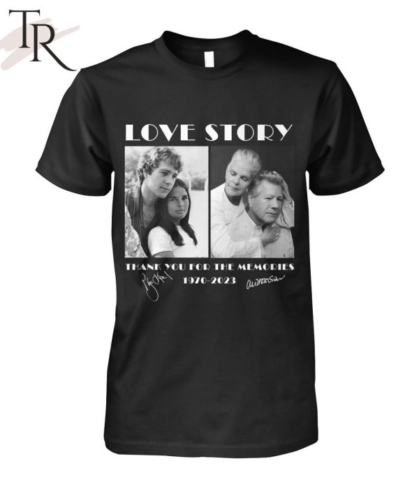 Love Story 1970 – 2023 Thank You For The Memories T-Shirt