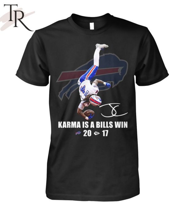 Karma Is A Bills Win Buffalo Bills Beat Kansas City Chiefs T-Shirt