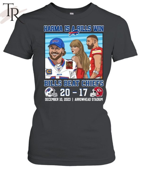 Karma Is A Bills Win Buffalo Bills Beat Kansas City Chiefs 20 – 17 December 10, 2023 Arrowhead Stadium T-Shirt