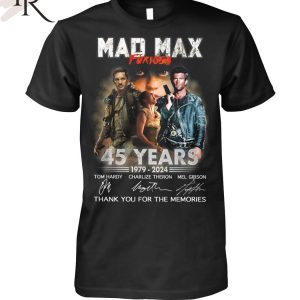 Mad Max 45th Anniversary 1979 – 2024 Thank You For The Memories T-Shirt