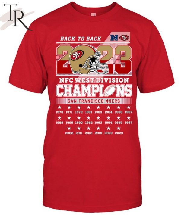Back To Back 2023 NFC West Division Champions San Francisco 49ers T-Shirt