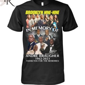 Brooklyn Nine-Nine In Memory Of Andre Braugher 1962 – 2023 Thank You For The Memories T-Shirt