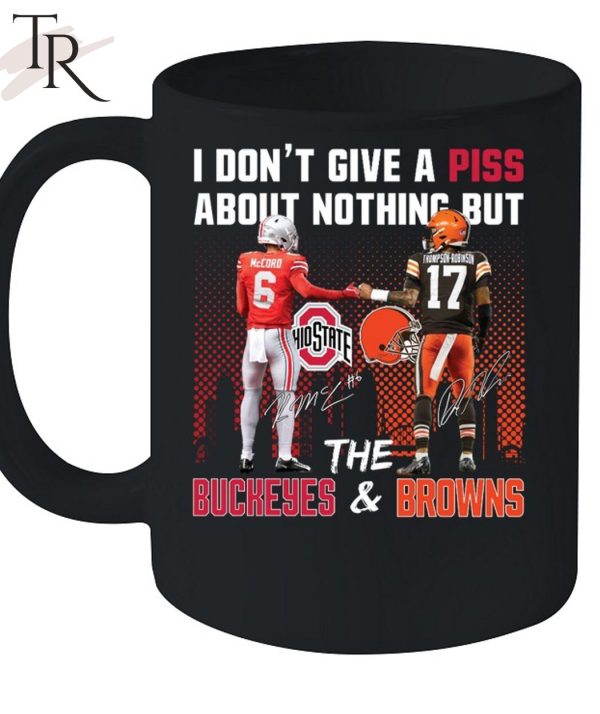 I Don’t Give A Piss About Nothing But The Buckeyes and Bronws T-Shirt