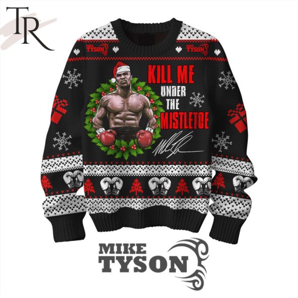 Kill Me Under The Mistletoe Mike Tyson Ugly Sweater