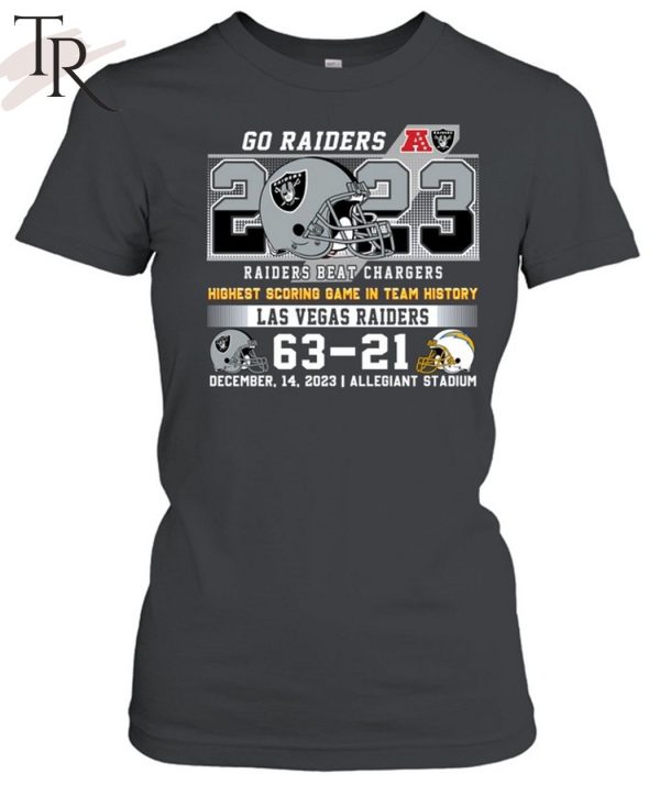 Go Raiders Highest Scoring Game In Team History Las Vegas Raider 63 – 21 Los Angeles Chargers December 14, 2023 Allegiant Stadium T-Shirt