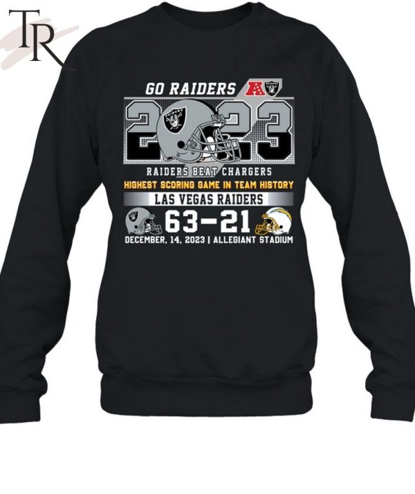 Go Raiders Highest Scoring Game In Team History Las Vegas Raider 63 – 21 Los Angeles Chargers December 14, 2023 Allegiant Stadium T-Shirt