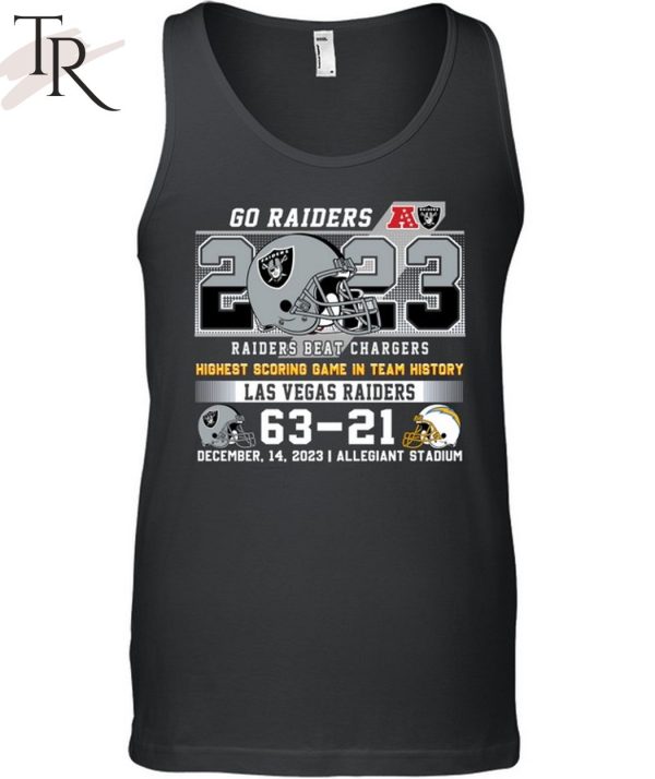 Go Raiders Highest Scoring Game In Team History Las Vegas Raider 63 – 21 Los Angeles Chargers December 14, 2023 Allegiant Stadium T-Shirt