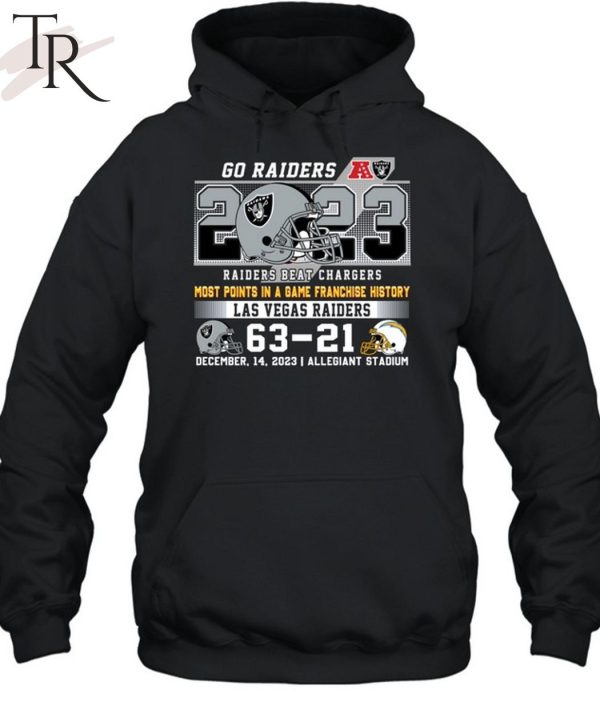 Go Raiders Most Points In A Game Franchise History Las Vegas Raider 63 – 21 Los Angeles Chargers December 14, 2023 Allegiant Stadium T-Shirt