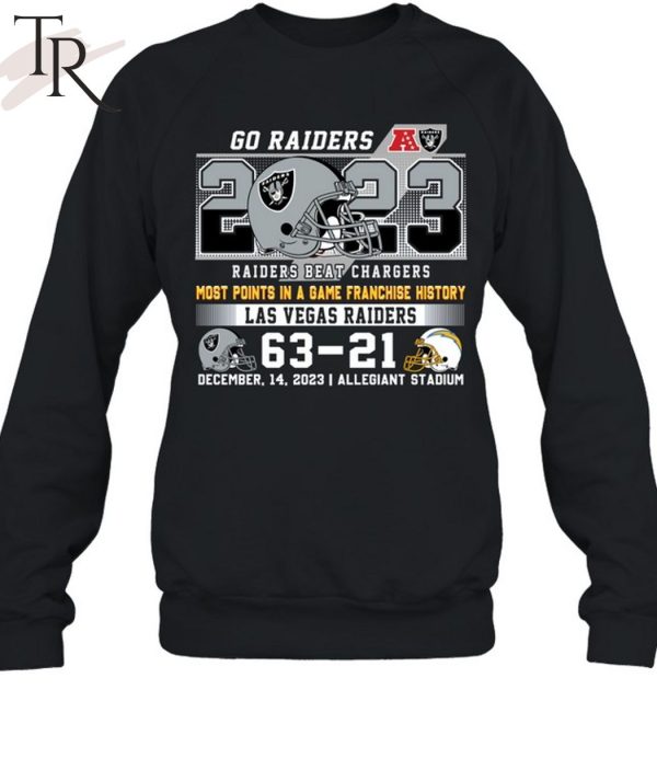 Go Raiders Most Points In A Game Franchise History Las Vegas Raider 63 – 21 Los Angeles Chargers December 14, 2023 Allegiant Stadium T-Shirt