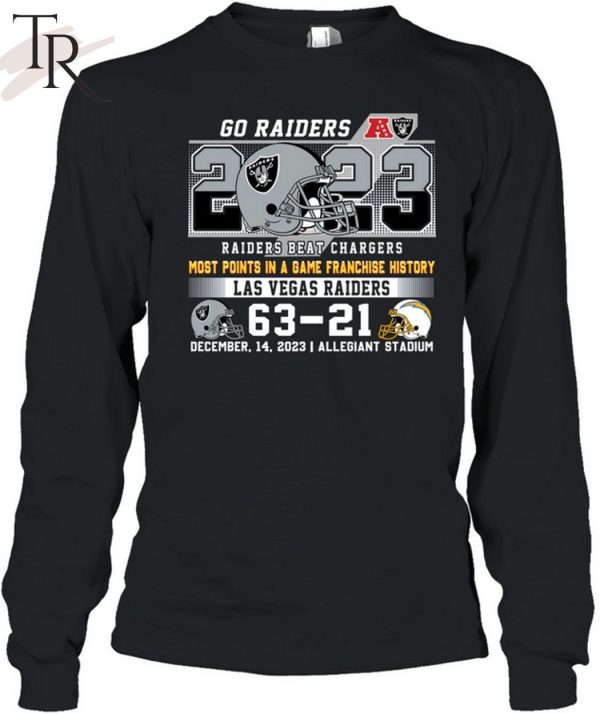 Go Raiders Most Points In A Game Franchise History Las Vegas Raider 63 – 21 Los Angeles Chargers December 14, 2023 Allegiant Stadium T-Shirt