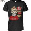 Haters Sillence! I Keel You Pittsburgh Steelers T-Shirt