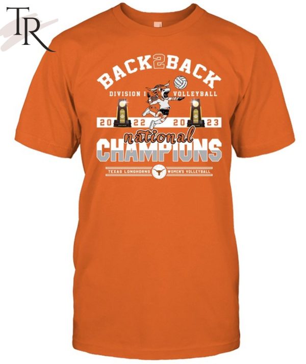 Back To Back Division I Volleyball 2022 – 2023 National Champions Texas Longhorns Women’s Volleyball T-Shirt