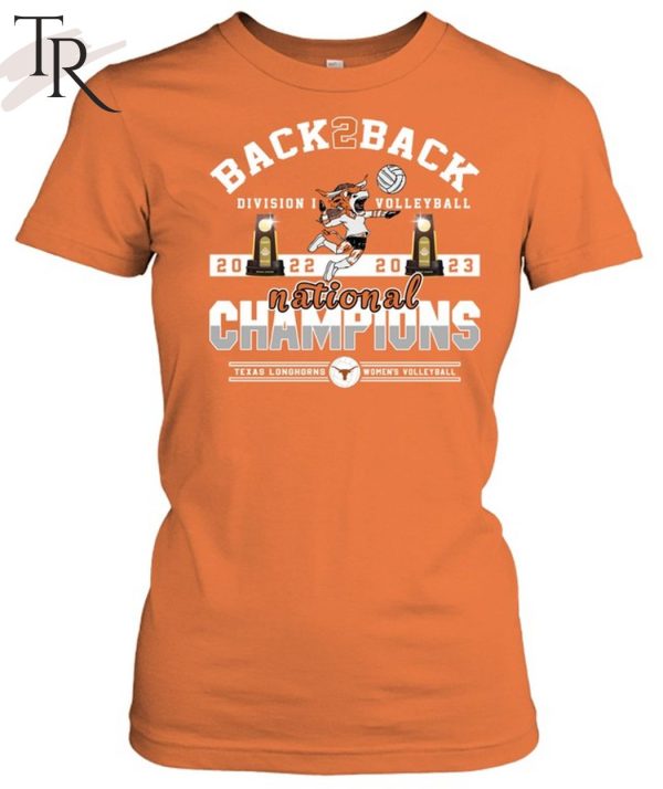 Back To Back Division I Volleyball 2022 – 2023 National Champions Texas Longhorns Women’s Volleyball T-Shirt