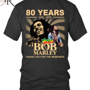 80 Years 1945 – 2025 Bob Marley Thank You For The Memories T-Shirt