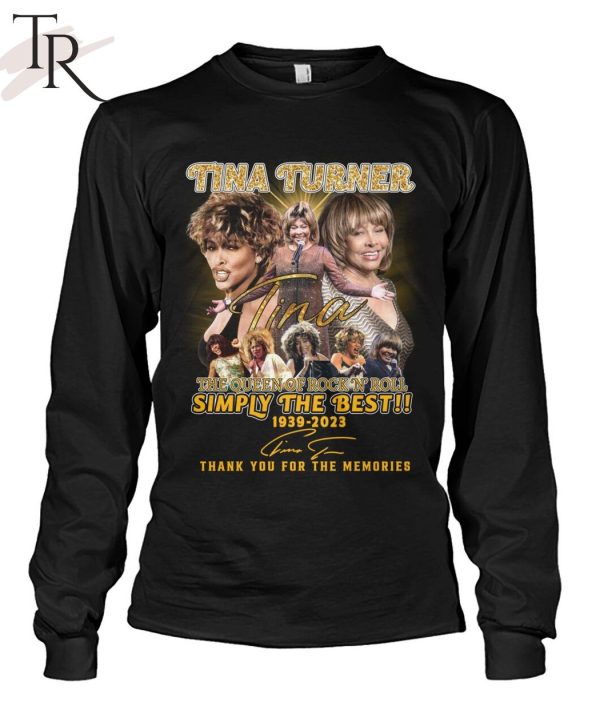 Tina Turner The Queen Of Rock N’ Roll Simply The Best 1939 – 2023 Thank You For The Memories T-Shirt